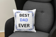 Cushion | 45 x 45| Best Dad Ever