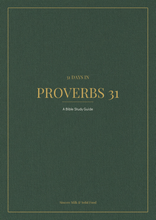 Load image into Gallery viewer, 31 Days in Proverbs 31 — A Bible Study Guide by Sincere Milk &amp; Solid Food