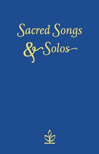 Sacred Songs and Solos A Classic Collection of Hymns and Choruses 