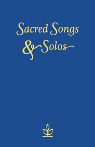 Sacred Songs and Solos A Classic Collection of Hymns and Choruses