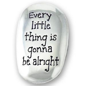 Thumb Stone Pocket Token- Every Little Thing Is Gonna Be Alright